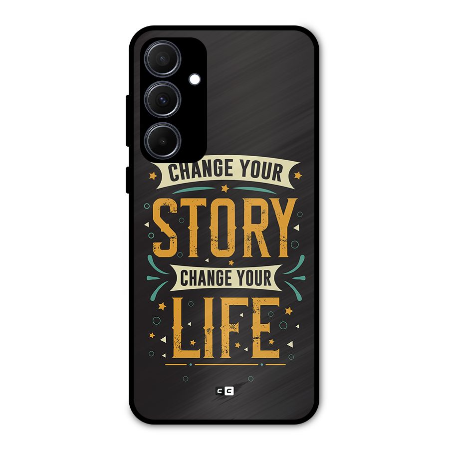 Change Your Life Metal Back Case for Galaxy A35