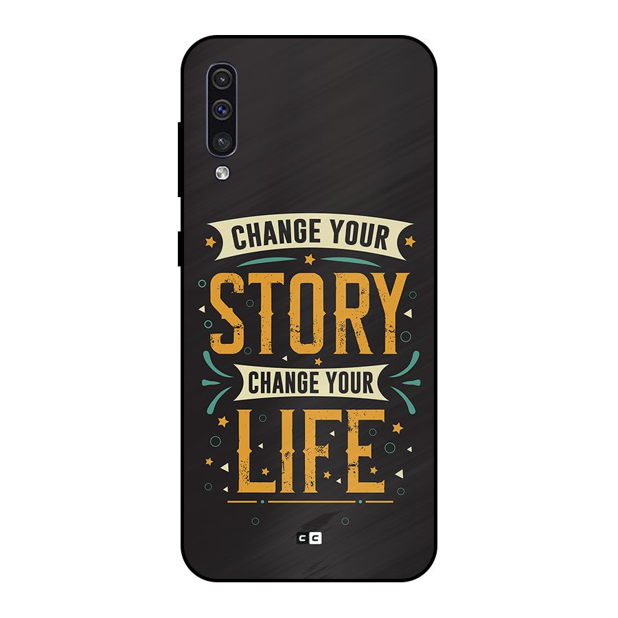 Change Your Life Metal Back Case for Galaxy A50s