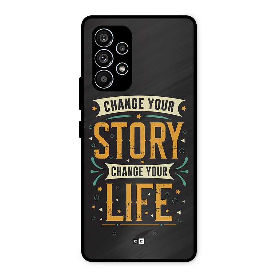 Change Your Life Metal Back Case for Galaxy A53 5G