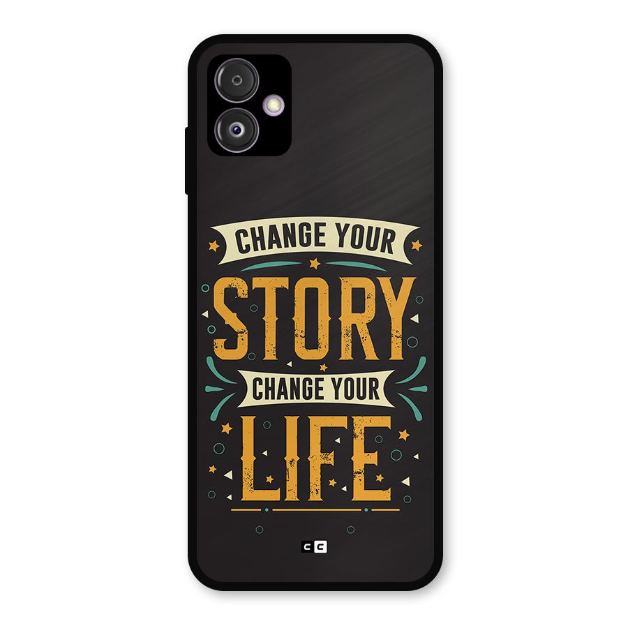 Change Your Life Metal Back Case for Galaxy F14