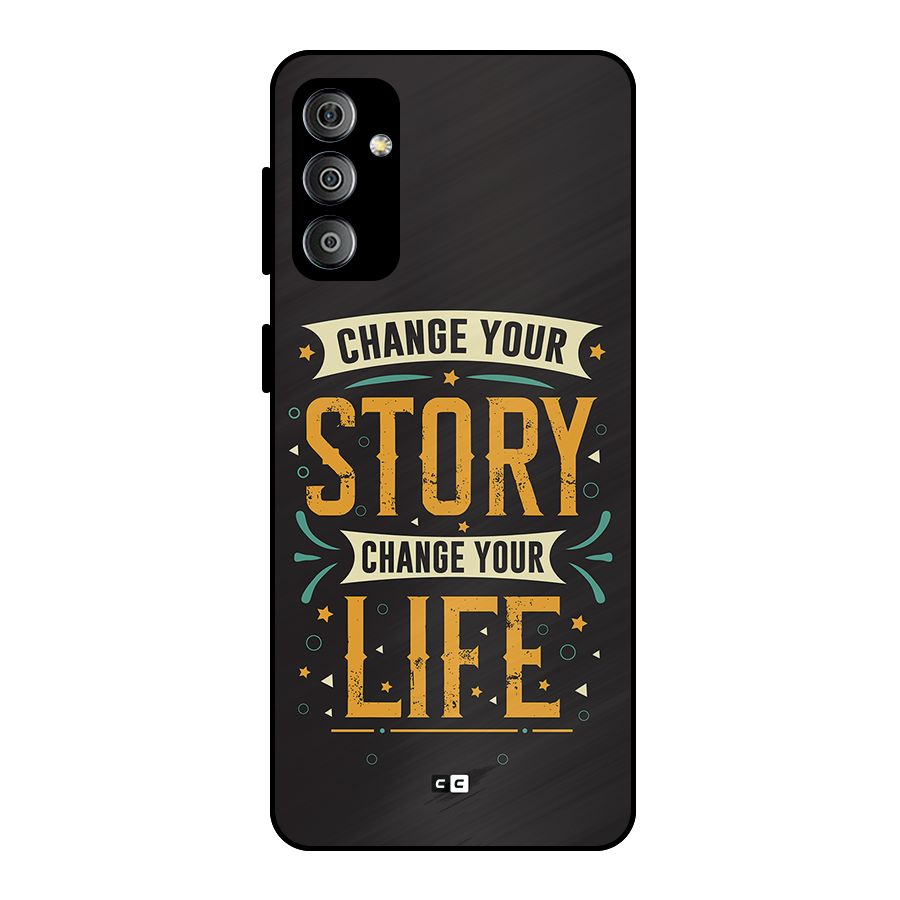 Change Your Life Metal Back Case for Galaxy F23