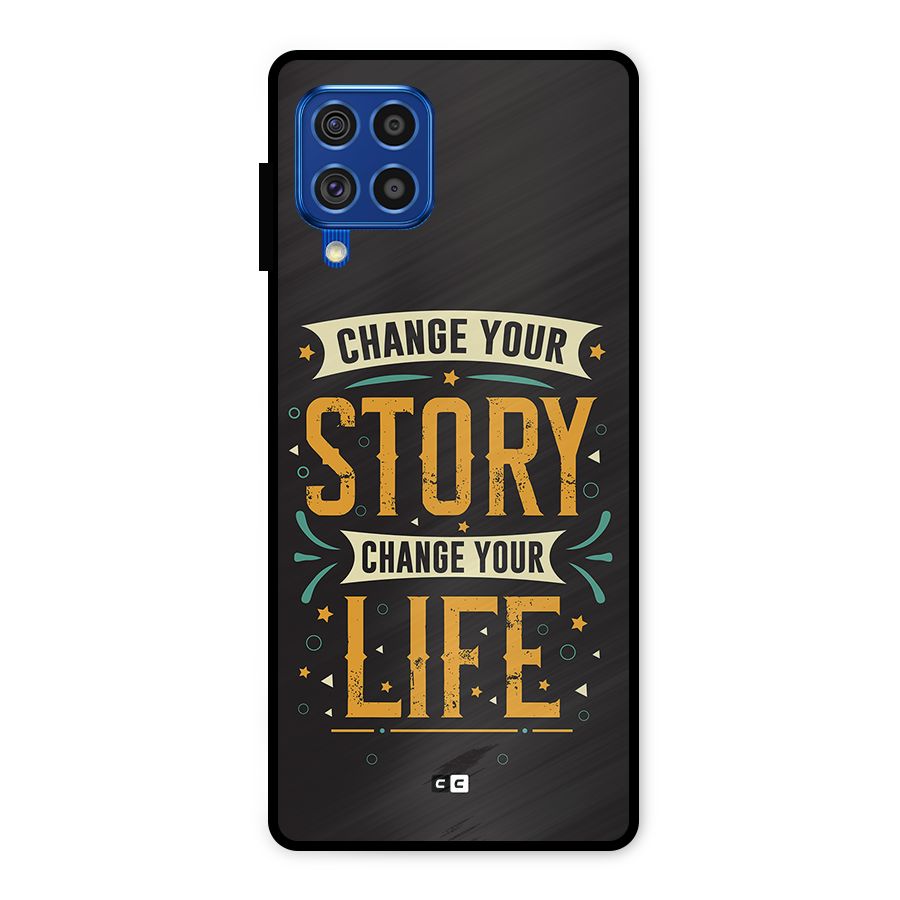 Change Your Life Metal Back Case for Galaxy F62