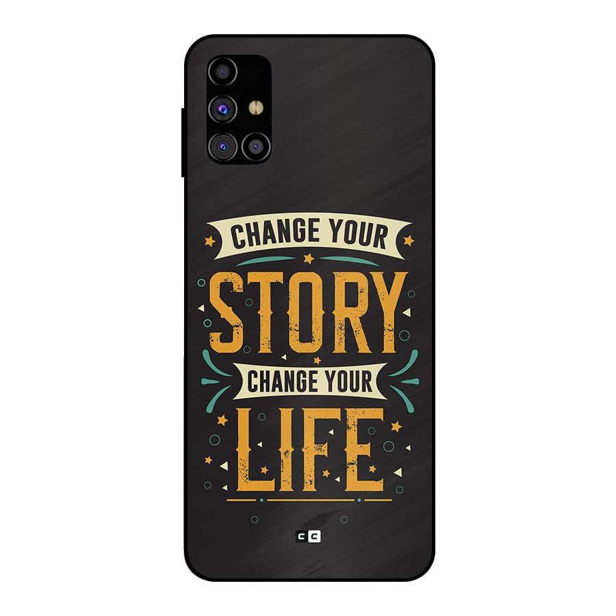Change Your Life Metal Back Case for Galaxy M31s