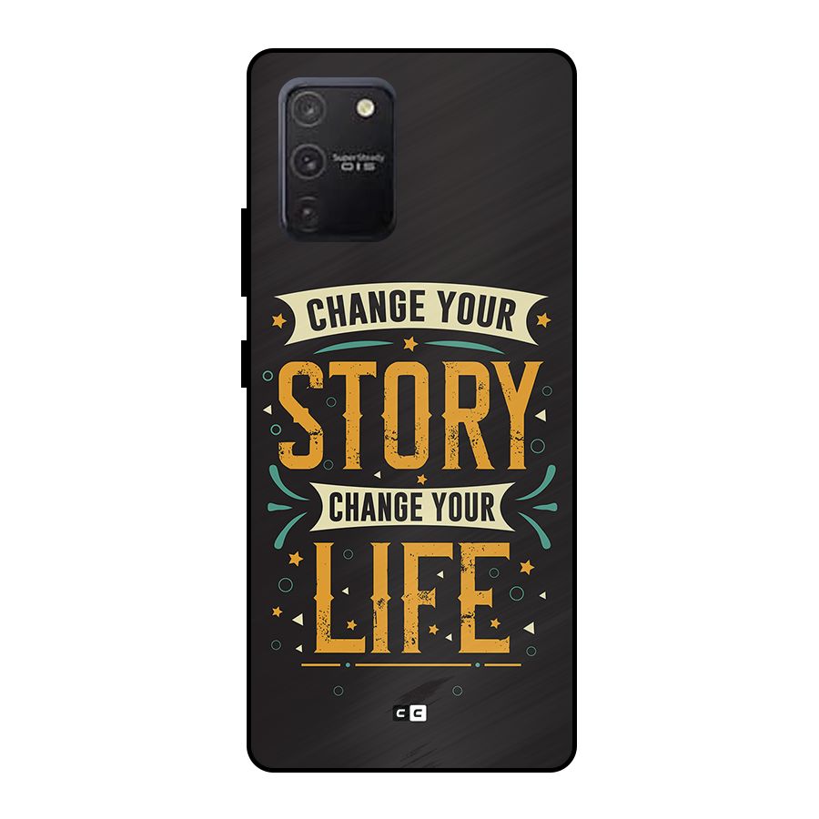 Change Your Life Metal Back Case for Galaxy S10 Lite