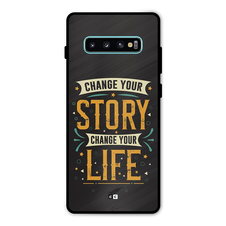 Change Your Life Metal Back Case for Galaxy S10 Plus