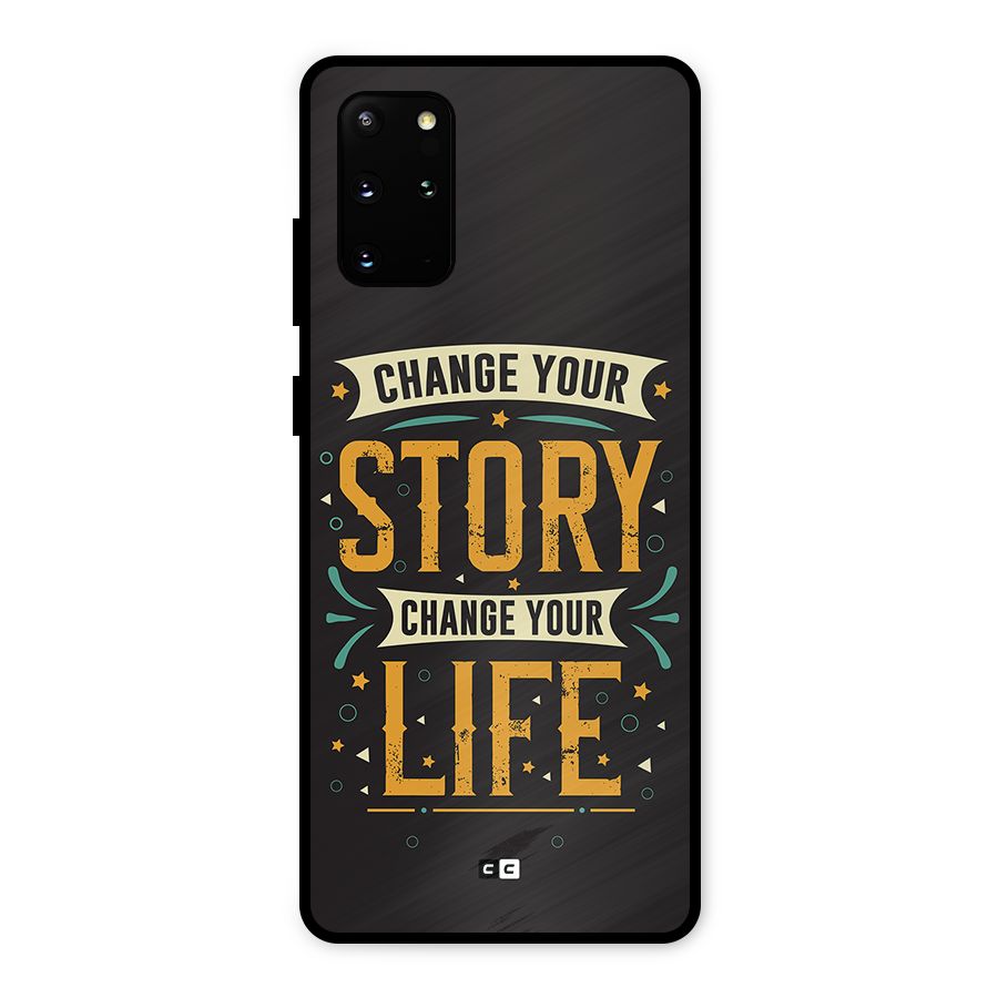 Change Your Life Metal Back Case for Galaxy S20 Plus