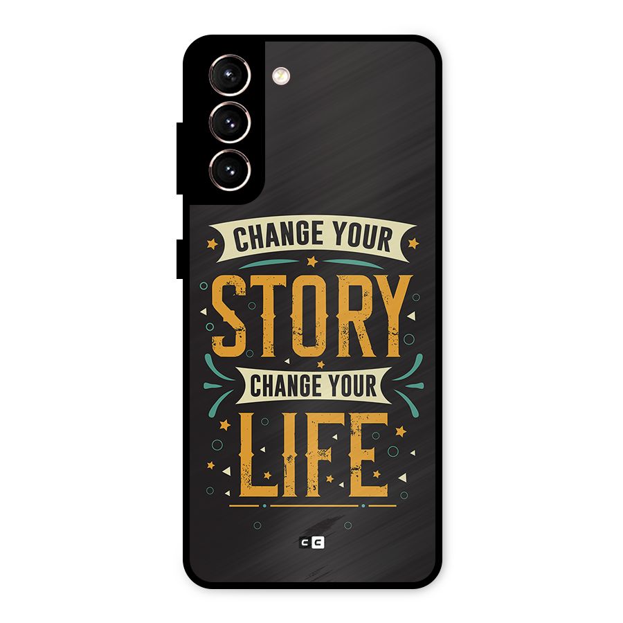 Change Your Life Metal Back Case for Galaxy S21 5G