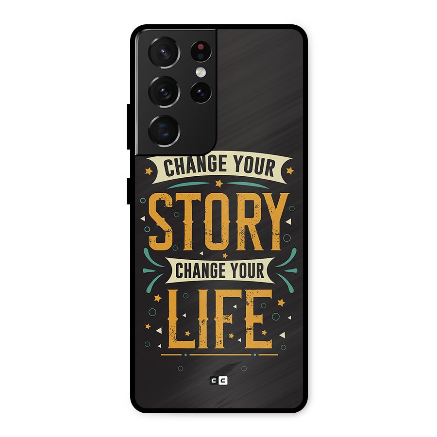 Change Your Life Metal Back Case for Galaxy S21 Ultra 5G