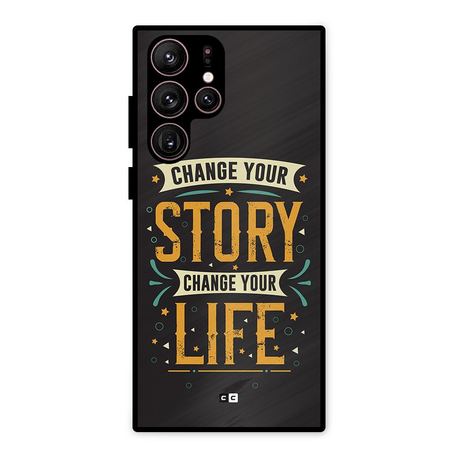 Change Your Life Metal Back Case for Galaxy S22 Ultra 5G