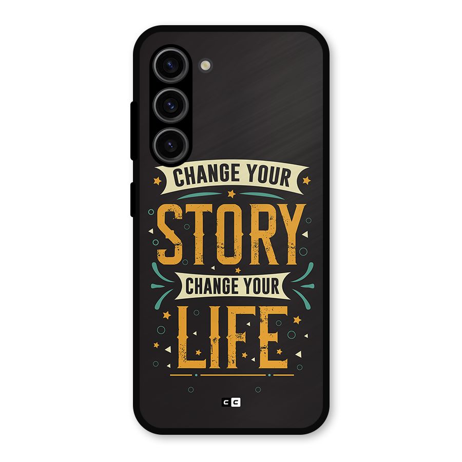 Change Your Life Metal Back Case for Galaxy S23
