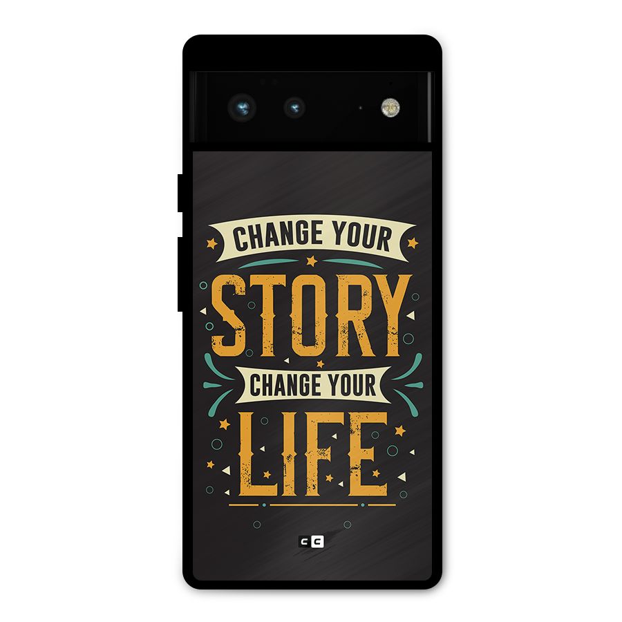 Change Your Life Metal Back Case for Google Pixel 6