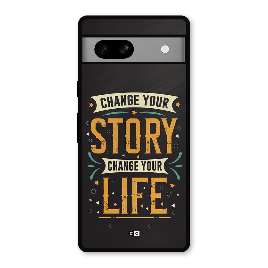 Change Your Life Metal Back Case for Google Pixel 7a