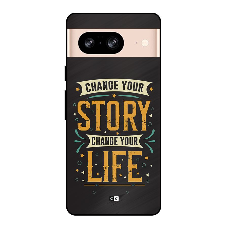 Change Your Life Metal Back Case for Google Pixel 8