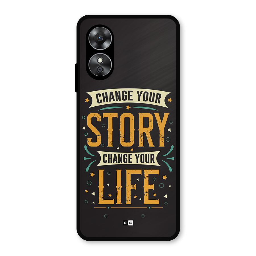 Change Your Life Metal Back Case for Oppo A17