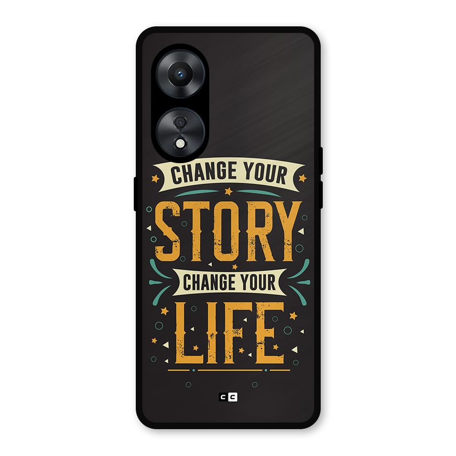 Change Your Life Metal Back Case for Oppo A78