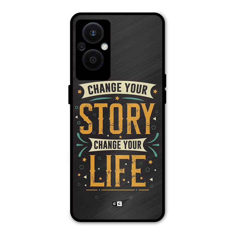 Change Your Life Metal Back Case for Oppo F21 Pro 5G