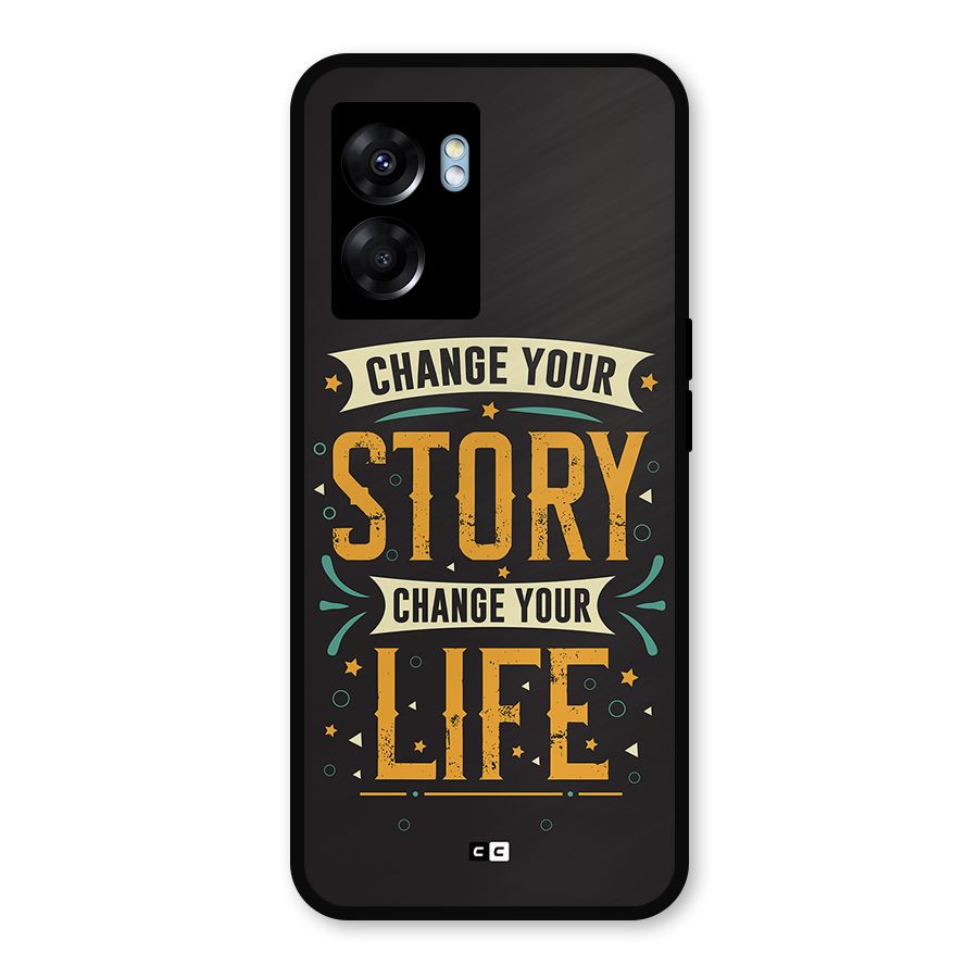 Change Your Life Metal Back Case for Oppo K10 (5G)