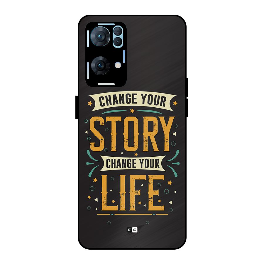 Change Your Life Metal Back Case for Oppo Reno7 Pro 5G