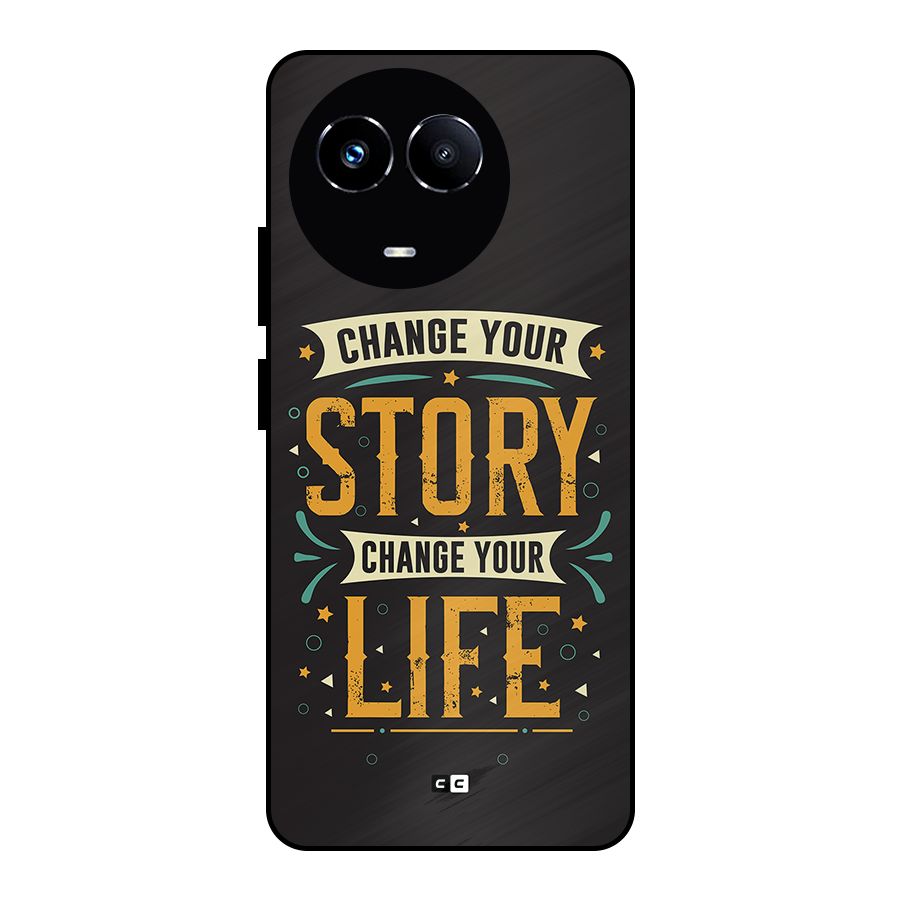 Change Your Life Metal Back Case for Realme 11X