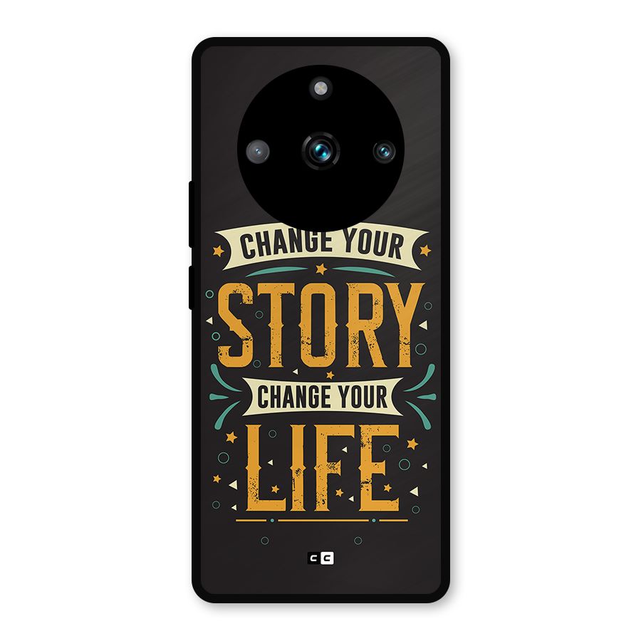 Change Your Life Metal Back Case for Realme 11 Pro Plus