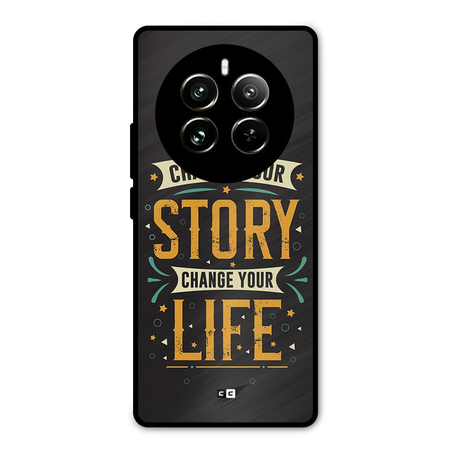 Change Your Life Metal Back Case for Realme 12 Pro