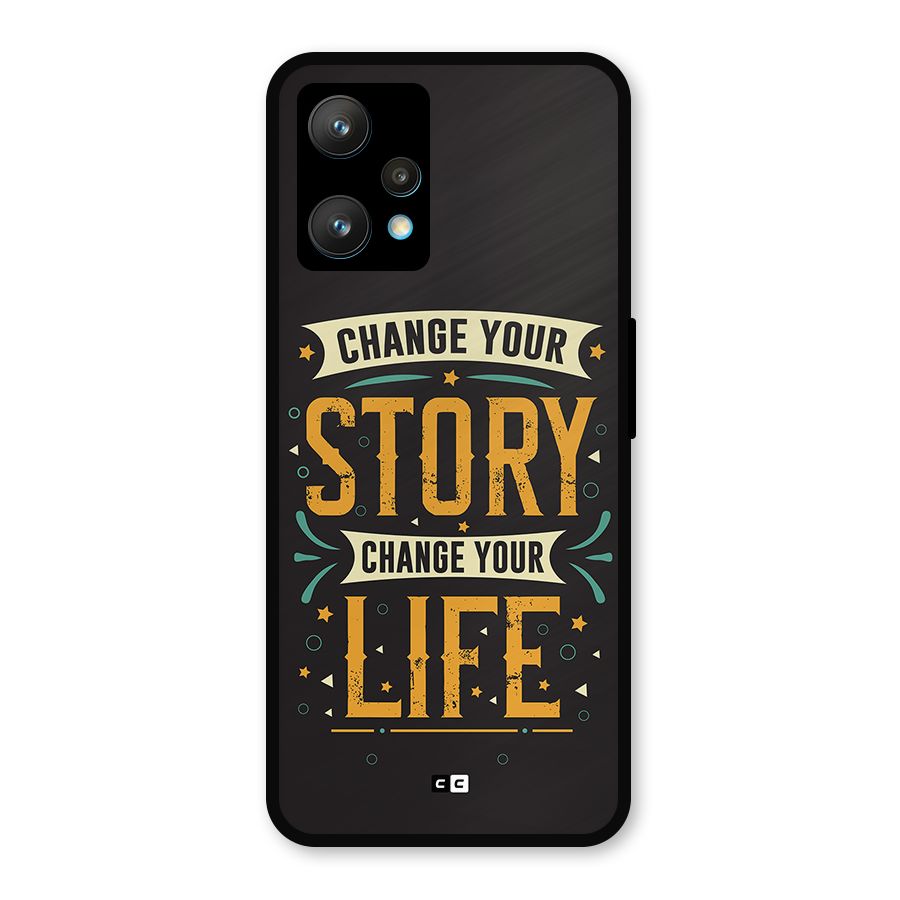 Change Your Life Metal Back Case for Realme Narzo 50 Pro