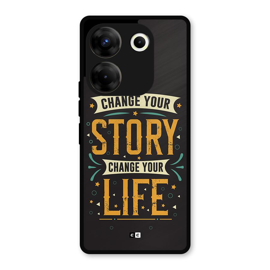 Change Your Life Metal Back Case for Tecno Camon 20 Pro
