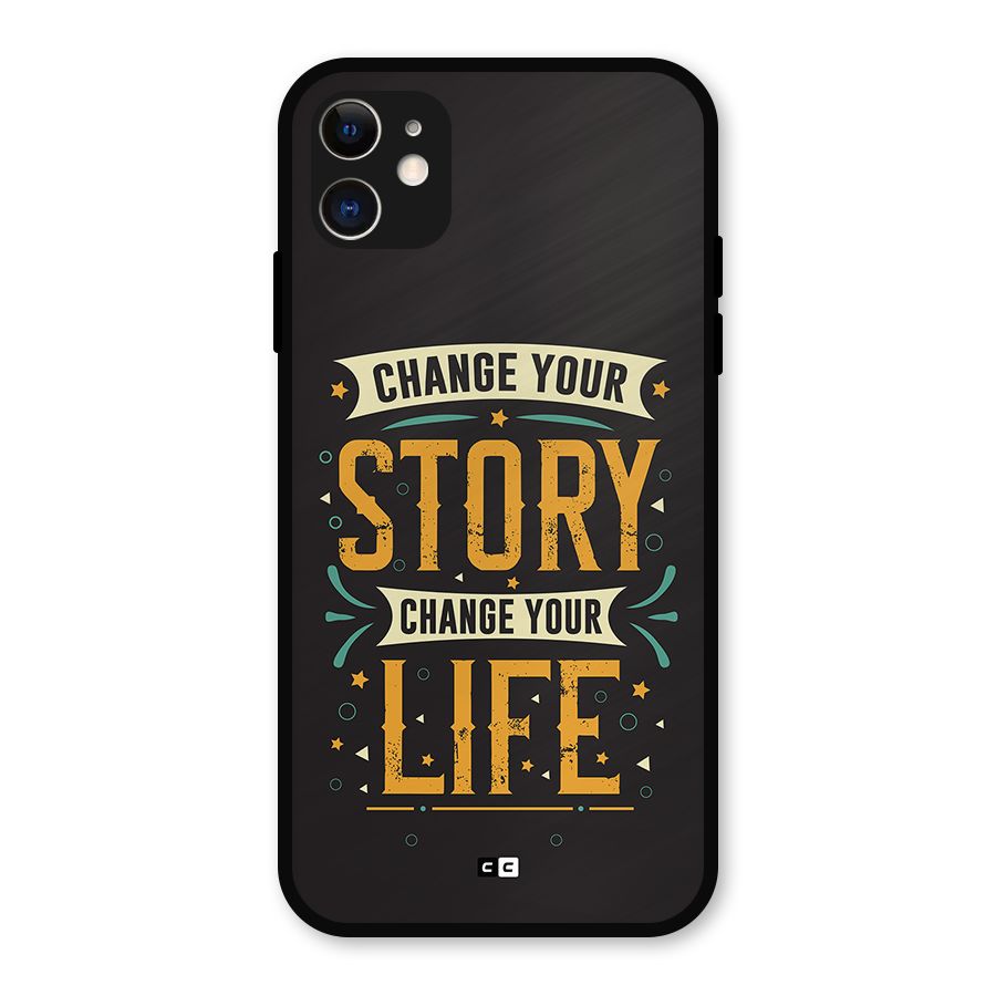 Change Your Life Metal Back Case for iPhone 11