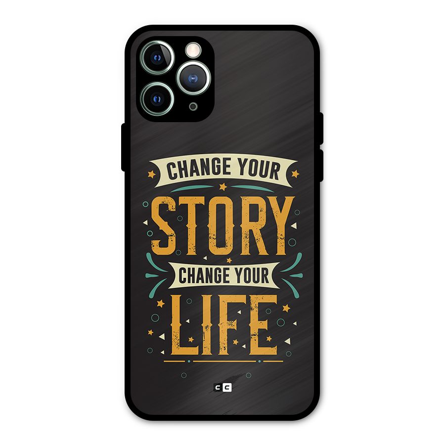 Change Your Life Metal Back Case for iPhone 11 Pro Max
