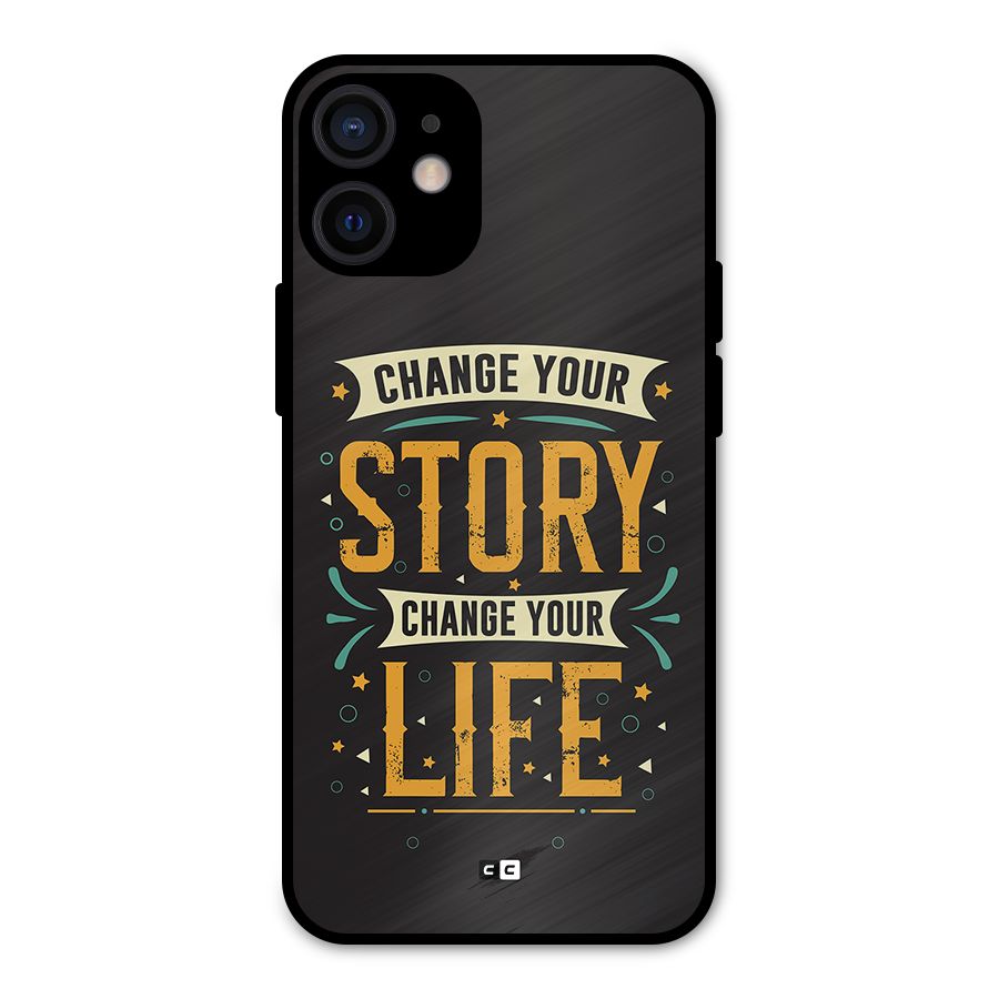 Change Your Life Metal Back Case for iPhone 12 Mini