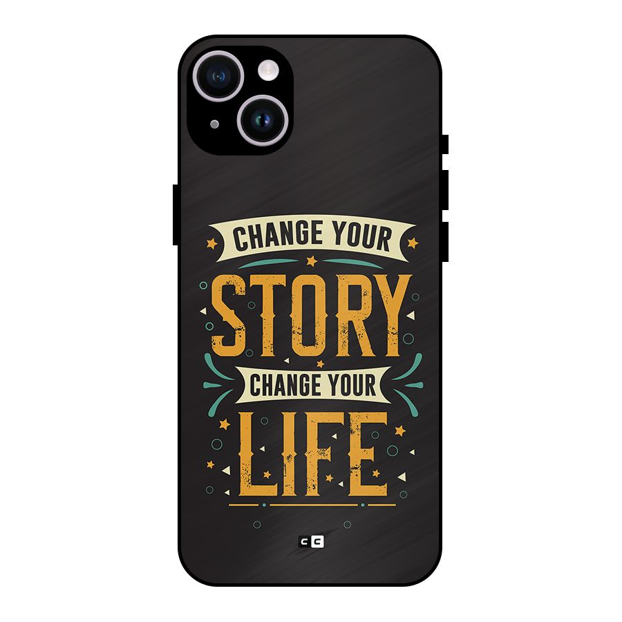 Change Your Life Metal Back Case for iPhone 14 Plus