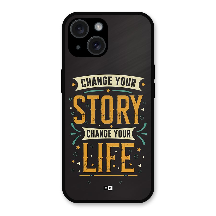 Change Your Life Metal Back Case for iPhone 15