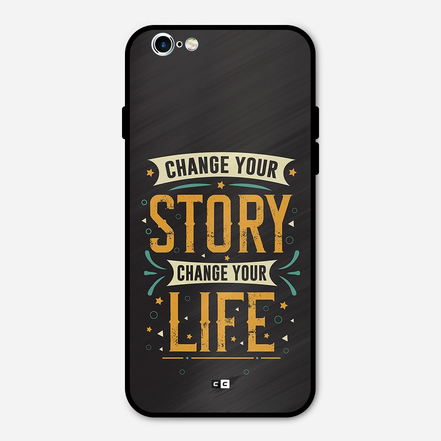 Change Your Life Metal Back Case for iPhone 6 6s