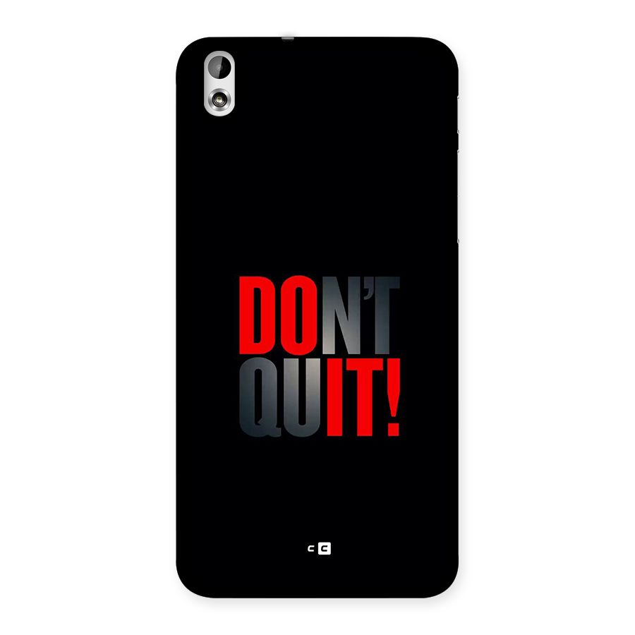Classic Dont Quit Back Case for Desire 816g