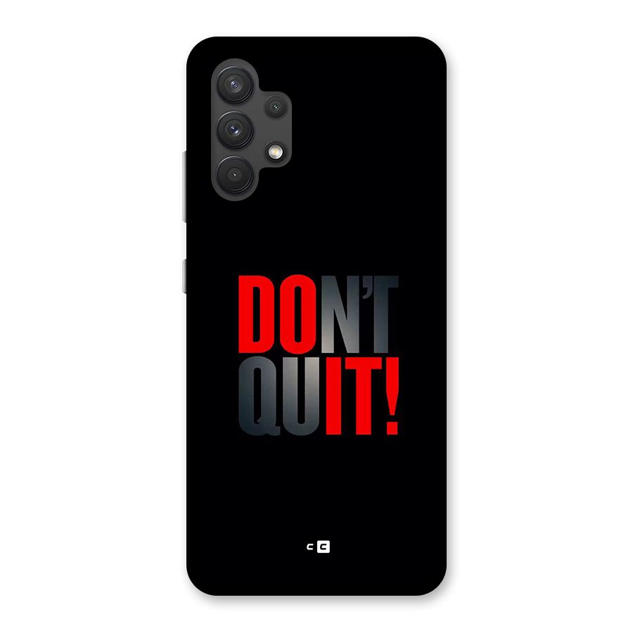 Classic Dont Quit Back Case for Galaxy A32