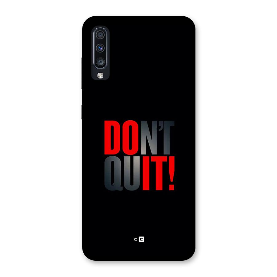 Classic Dont Quit Back Case for Galaxy A70