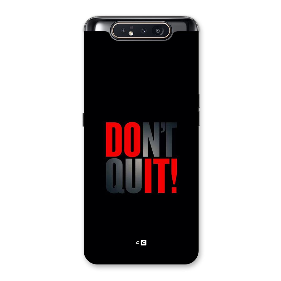 Classic Dont Quit Back Case for Galaxy A80