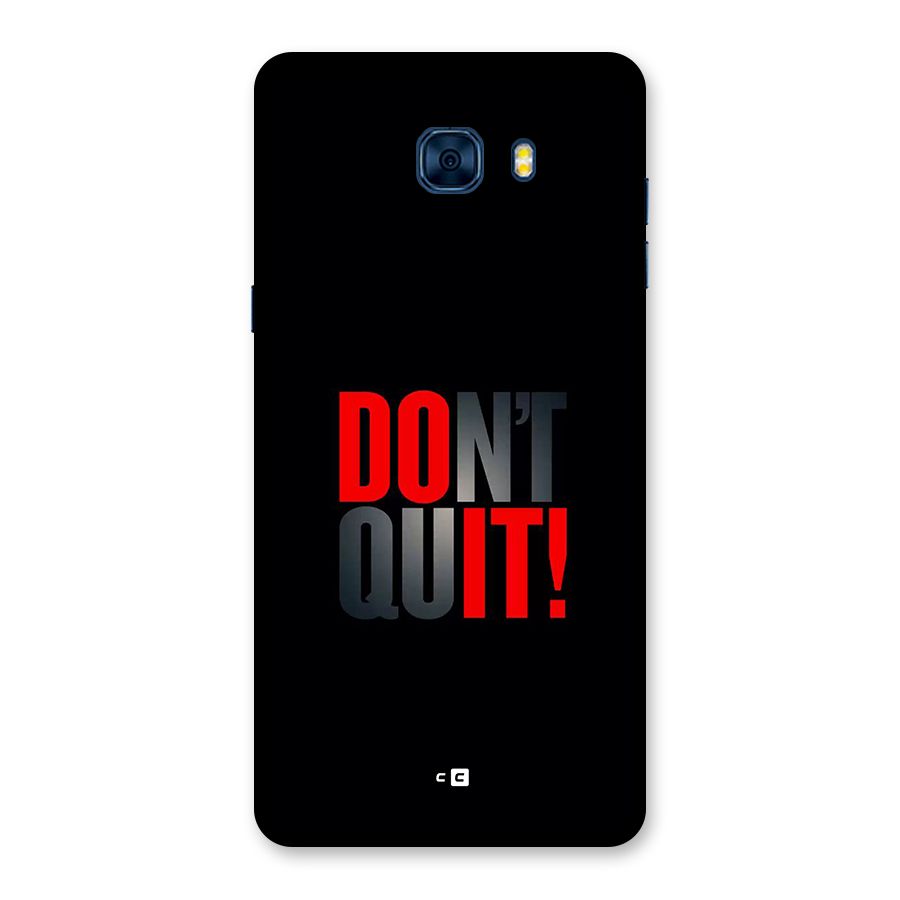 Classic Dont Quit Back Case for Galaxy C7 Pro