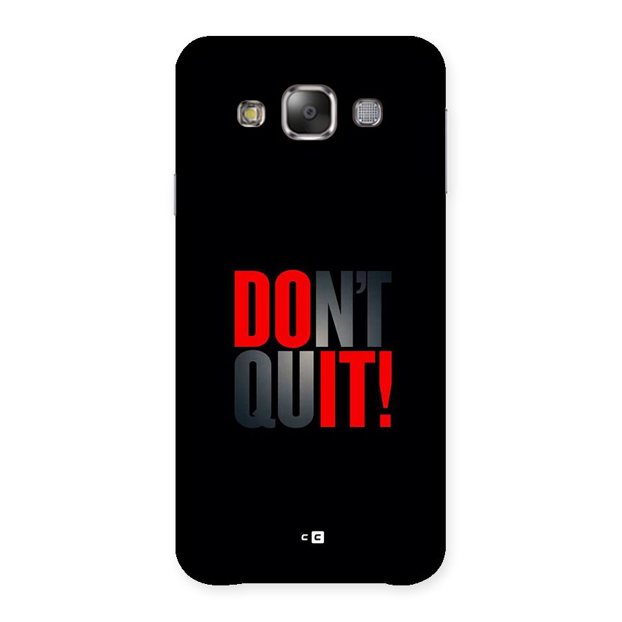 Classic Dont Quit Back Case for Galaxy E7