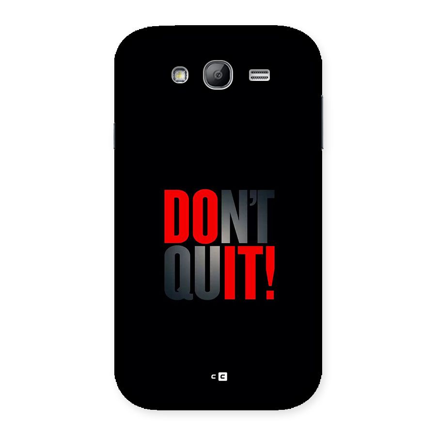 Classic Dont Quit Back Case for Galaxy Grand Neo Plus