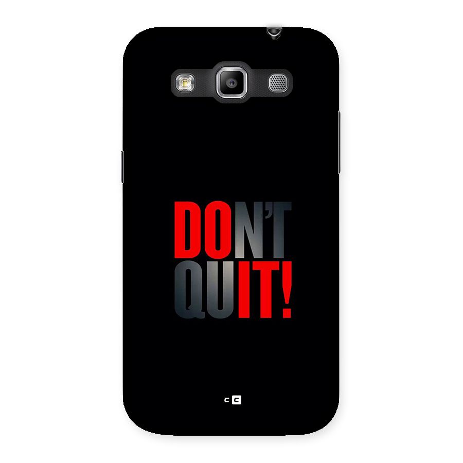 Classic Dont Quit Back Case for Galaxy Grand Quattro