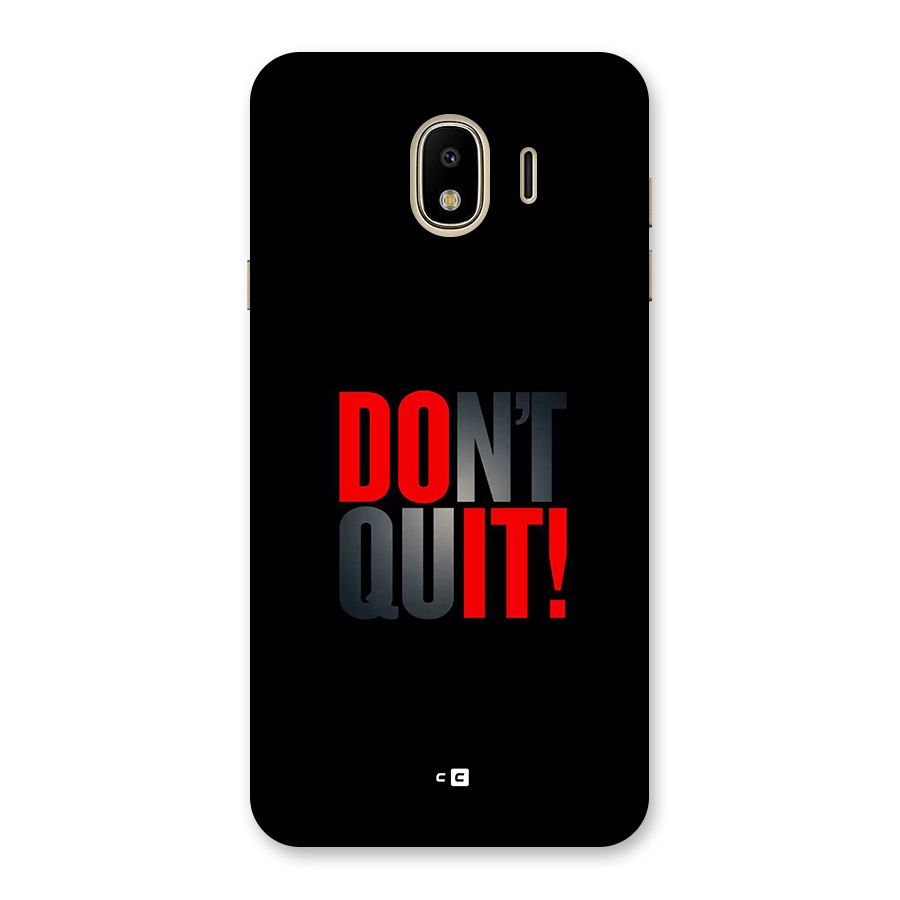 Classic Dont Quit Back Case for Galaxy J4