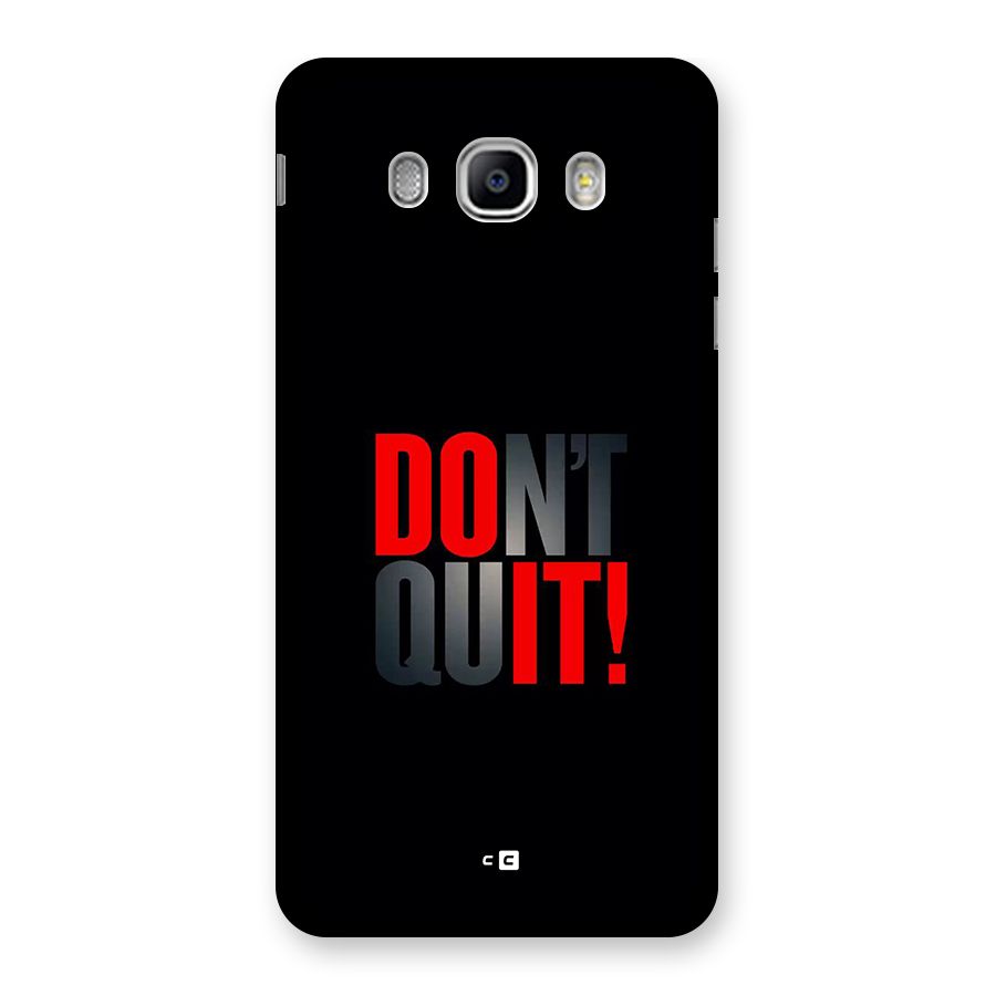 Classic Dont Quit Back Case for Galaxy J5 2016