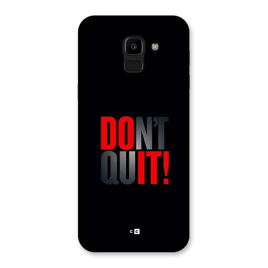 Classic Dont Quit Back Case for Galaxy J6