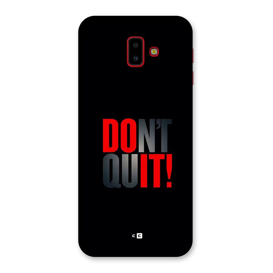 Classic Dont Quit Back Case for Galaxy J6 Plus