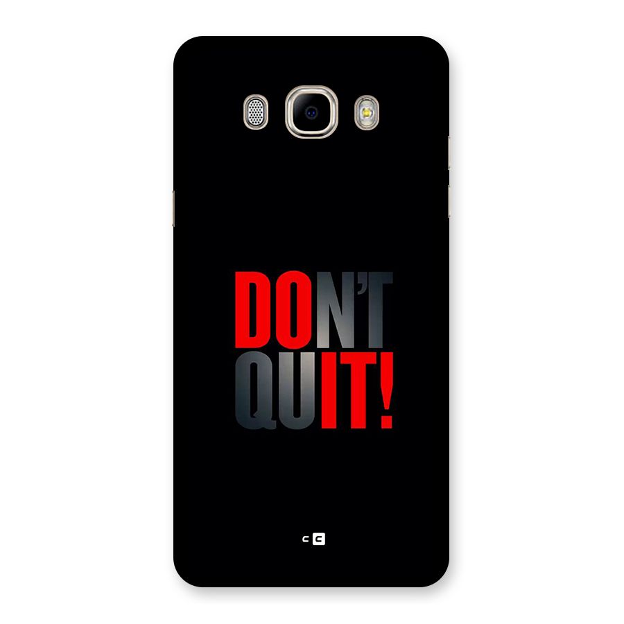 Classic Dont Quit Back Case for Galaxy J7 2016