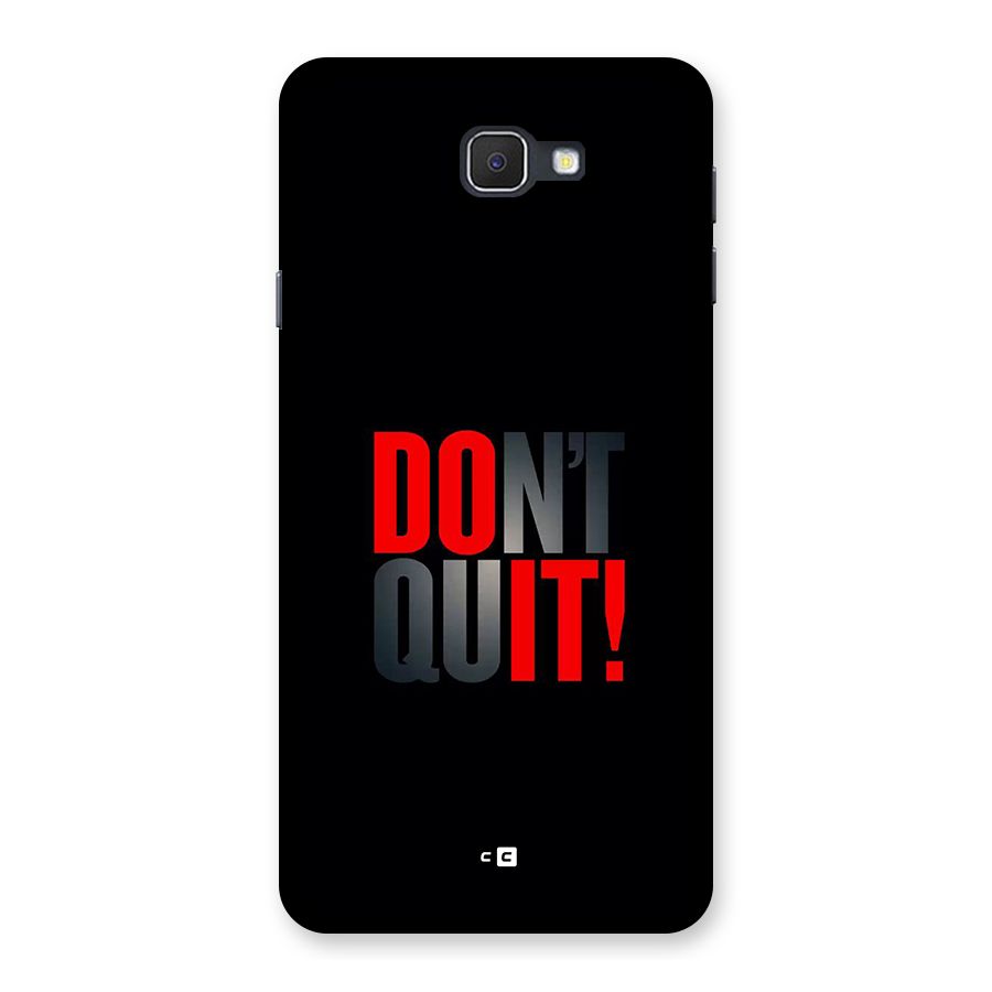 Classic Dont Quit Back Case for Galaxy J7 Prime
