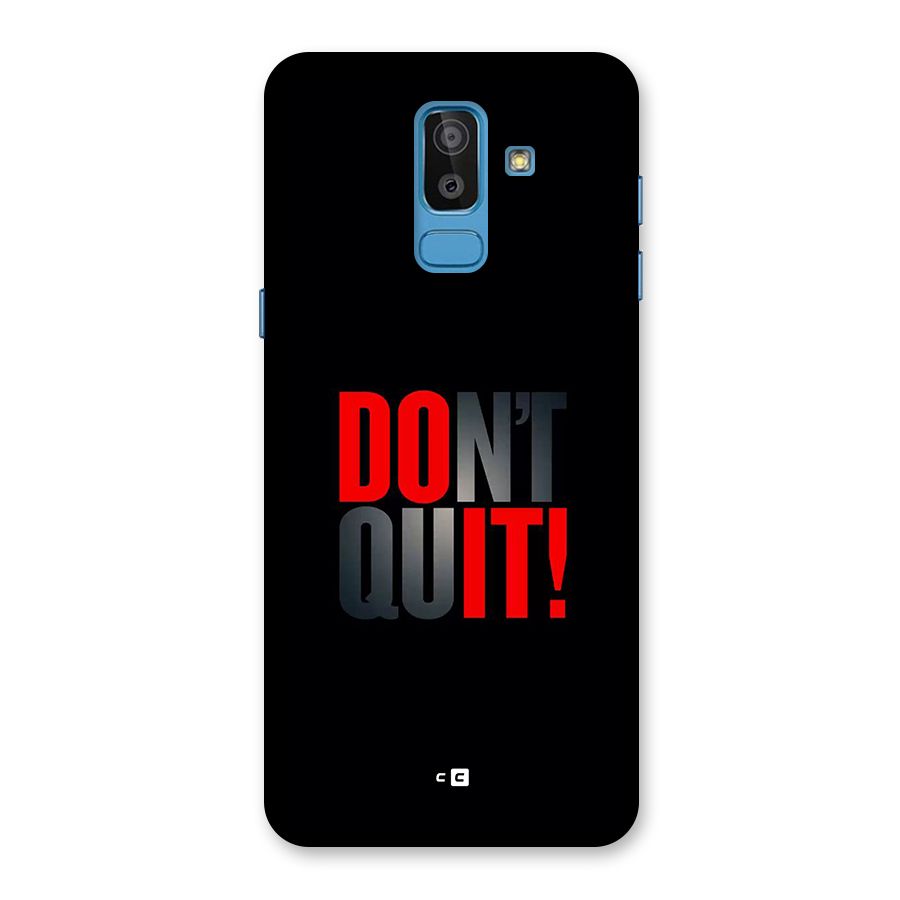 Classic Dont Quit Back Case for Galaxy J8