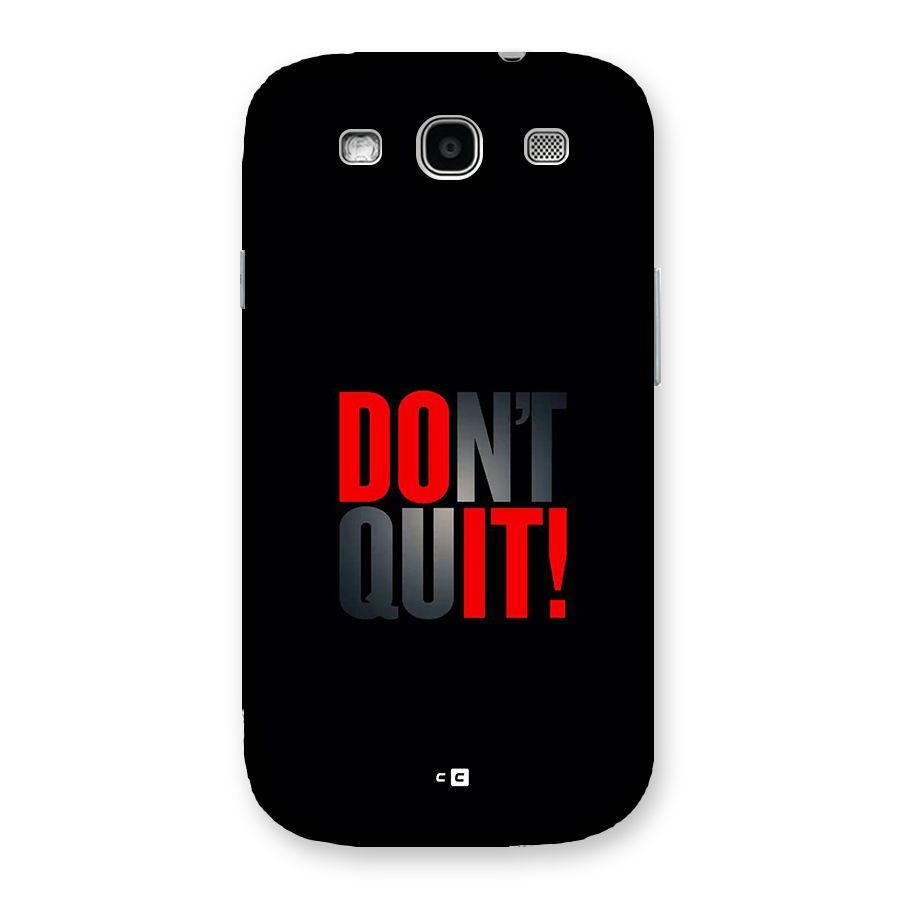 Classic Dont Quit Back Case for Galaxy S3