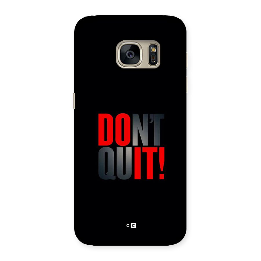 Classic Dont Quit Back Case for Galaxy S7